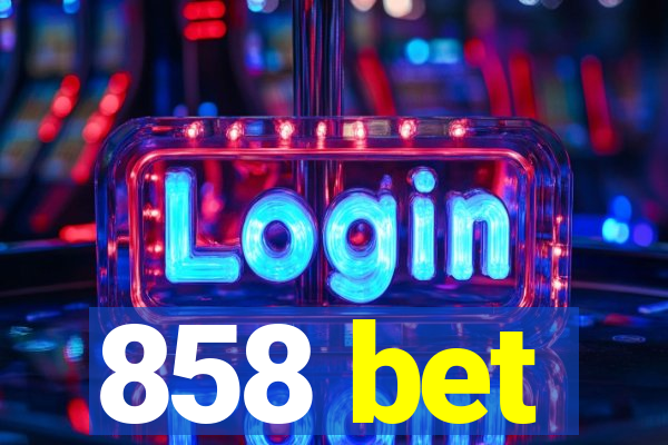 858 bet